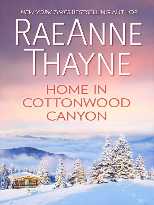 Title details for Home in Cottonwood Canyon by RaeAnne Thayne - Available